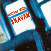 Matthias Müller - Bhavan